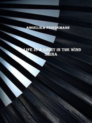 cover image of Life Is a Light in the Wind Shina